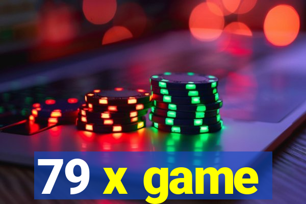 79 x game